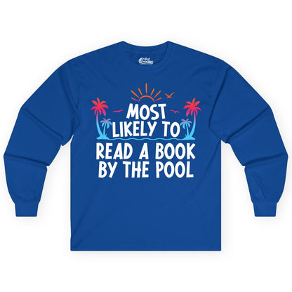 Most Likely to Read a Book by the Pool Shirt - Summer Reading Tee (Long Sleeve) in Royal - Most Likely To Read A Book By The Pool Tropical Summer Shirt