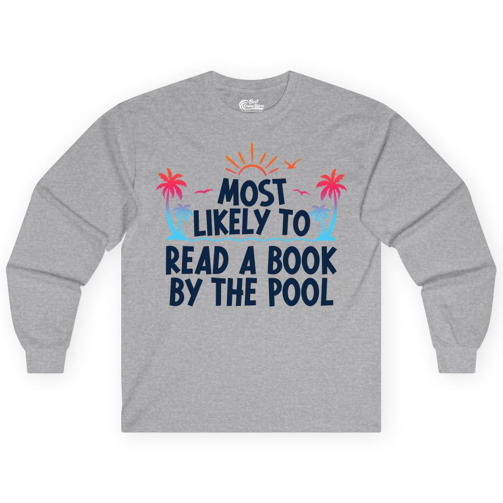 Most Likely to Read a Book by the Pool Shirt - Summer Reading Tee (Long Sleeve) in Sport Grey - Most Likely To Read A Book By The Pool Tropical Summer Shirt