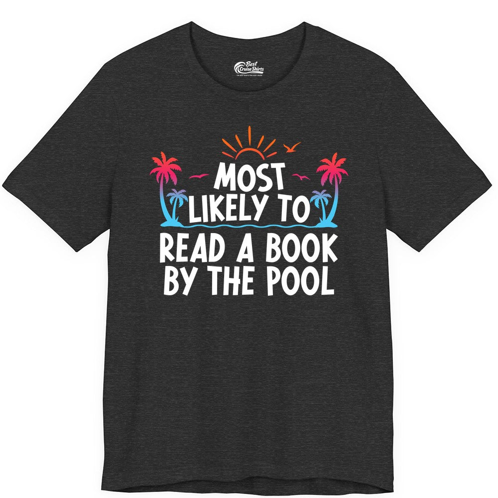 Most Likely to Read a Book by the Pool Shirt - Summer Reading Tee (Premium Tee) in Dark Grey Heather - Most Likely To Read A Book By The Pool Tropical Summer Shirt