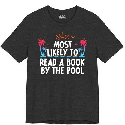 Most Likely to Read a Book by the Pool Shirt - Summer Reading Tee (Premium Tee) in Dark Grey Heather - Most Likely To Read A Book By The Pool Tropical Summer Shirt