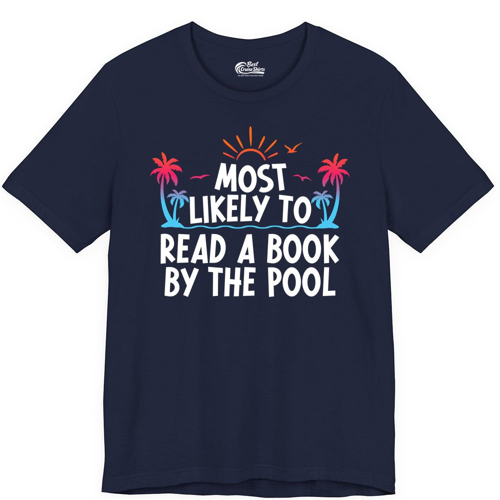 Most Likely to Read a Book by the Pool Shirt - Summer Reading Tee (Premium Tee) in Navy - Most Likely To Read A Book By The Pool Tropical Summer Shirt