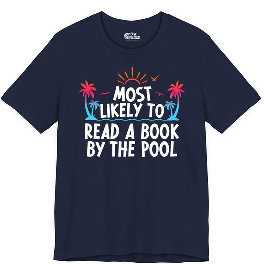 Most Likely to Read a Book by the Pool Shirt - Summer Reading Tee (Premium Tee) in Navy - Most Likely To Read A Book By The Pool Tropical Summer Shirt