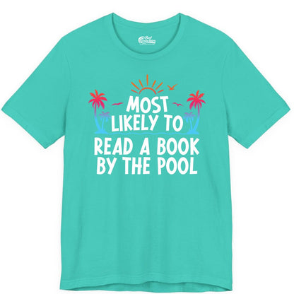 Most Likely to Read a Book by the Pool Shirt - Summer Reading Tee (Premium Tee) in Teal - Most Likely To Read A Book By The Pool Tropical Summer Shirt