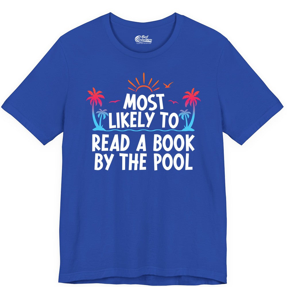 Most Likely to Read a Book by the Pool Shirt - Summer Reading Tee (Premium Tee) in True Royal - Most Likely To Read A Book By The Pool Tropical Summer Shirt