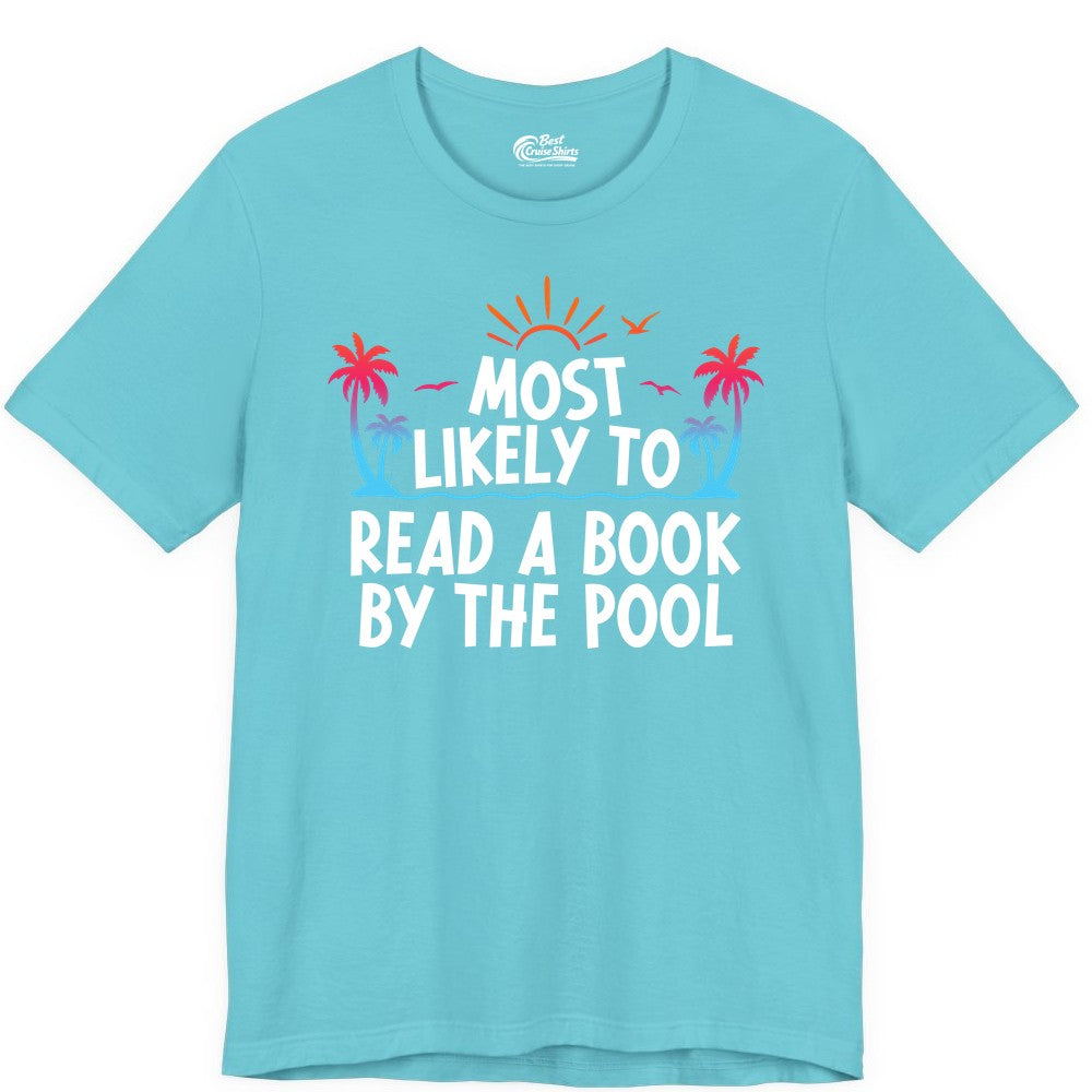 Most Likely to Read a Book by the Pool Shirt - Summer Reading Tee (Premium Tee) in Turquoise - Most Likely To Read A Book By The Pool Tropical Summer Shirt