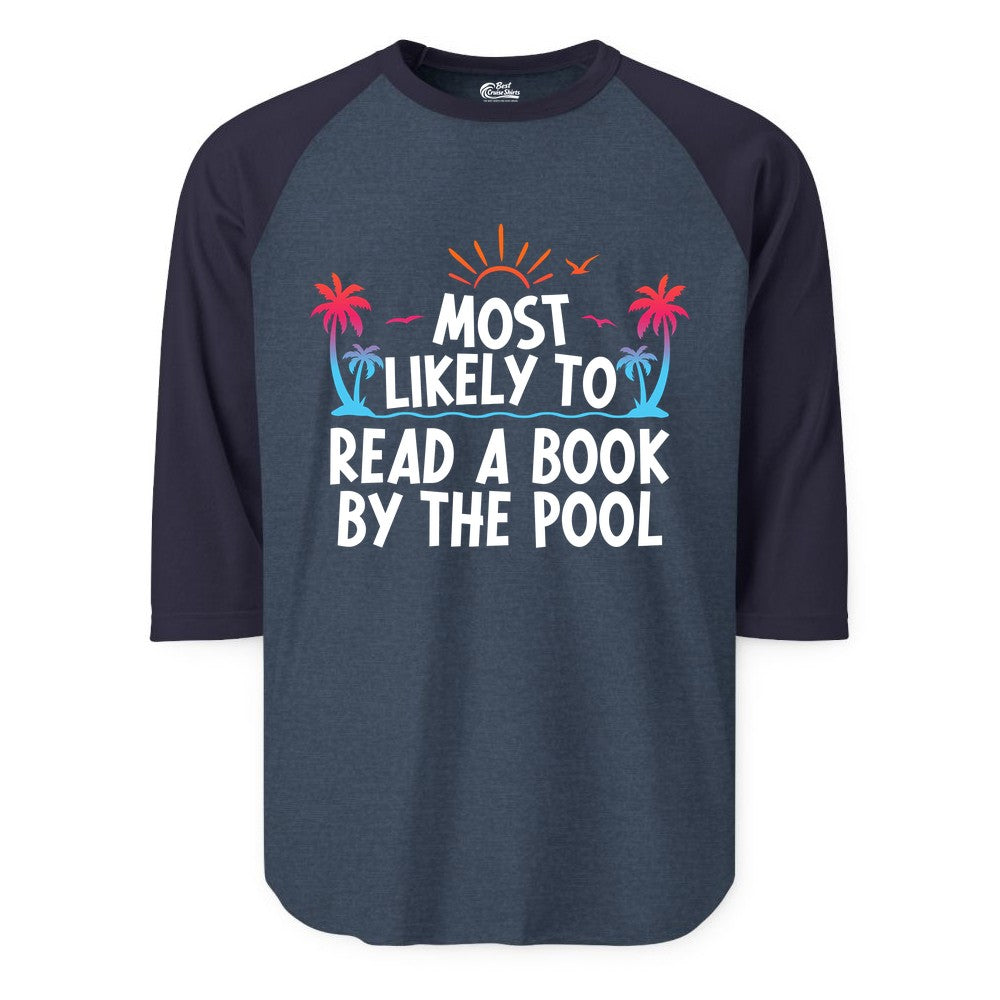Most Likely to Read a Book by the Pool Shirt - Summer Reading Tee (Raglan) in Heather DenimNavy - Most Likely To Read A Book By The Pool Tropical Summer Shirt