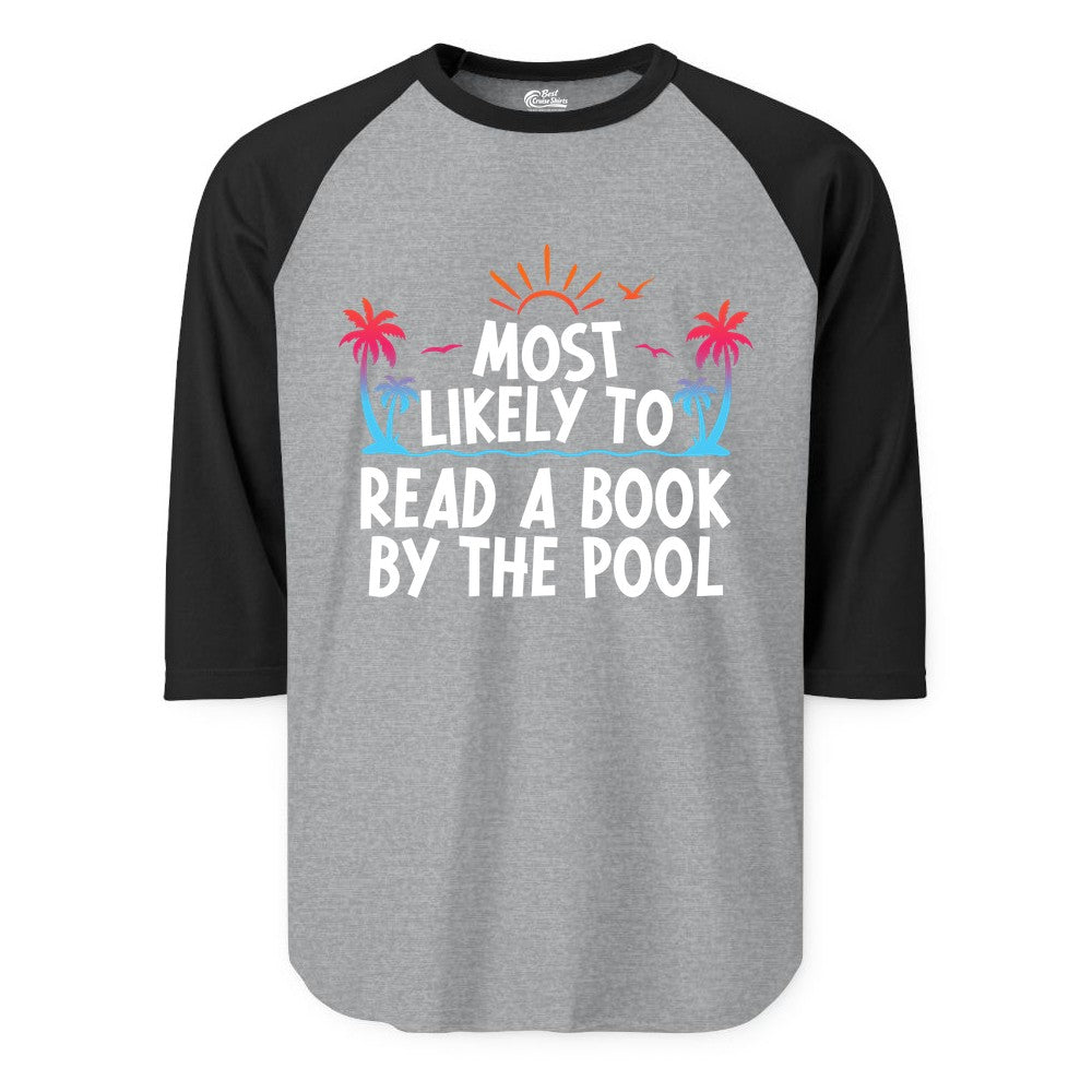 Most Likely to Read a Book by the Pool Shirt - Summer Reading Tee (Raglan) in Heather GreyBlack - Most Likely To Read A Book By The Pool Tropical Summer Shirt