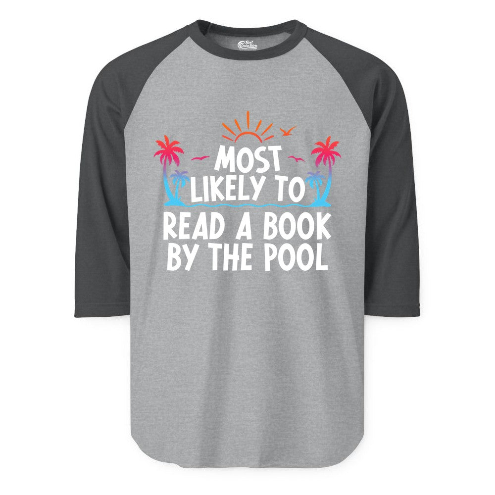 Most Likely to Read a Book by the Pool Shirt - Summer Reading Tee (Raglan) in Heather GreyHeather Charcoal - Most Likely To Read A Book By The Pool Tropical Summer Shirt