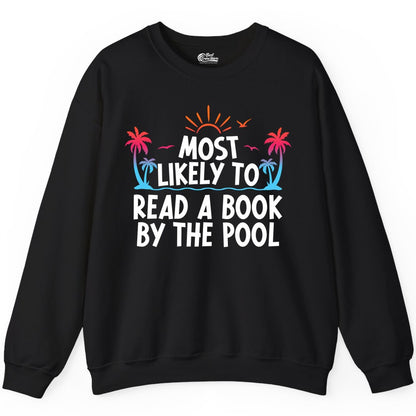 Most Likely to Read a Book by the Pool Shirt - Summer Reading Tee (Sweatshirt) in Black - Most Likely To Read A Book By The Pool Tropical Summer Shirt