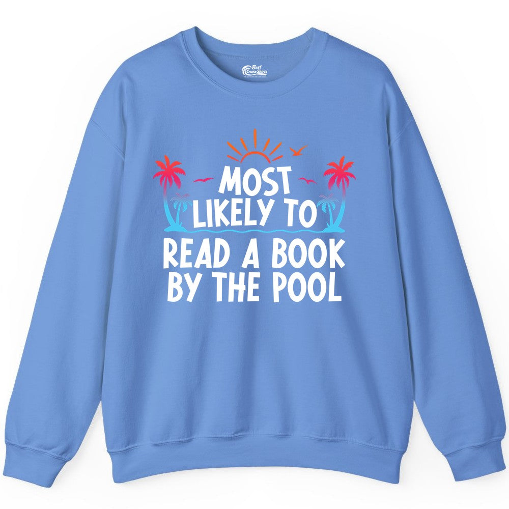 Most Likely to Read a Book by the Pool Shirt - Summer Reading Tee (Sweatshirt) in Carolina Blue - Most Likely To Read A Book By The Pool Tropical Summer Shirt