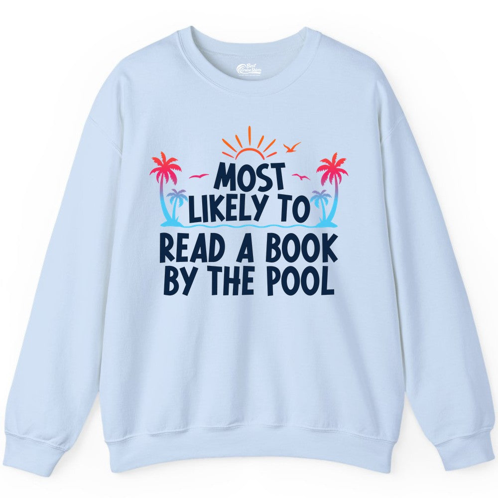 Most Likely to Read a Book by the Pool Shirt - Summer Reading Tee (Sweatshirt) in Light Blue - Most Likely To Read A Book By The Pool Tropical Summer Shirt