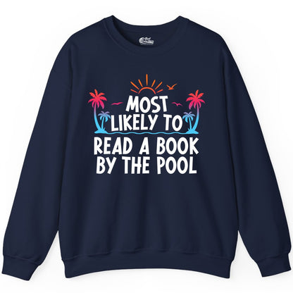 Most Likely to Read a Book by the Pool Shirt - Summer Reading Tee (Sweatshirt) in Navy - Most Likely To Read A Book By The Pool Tropical Summer Shirt