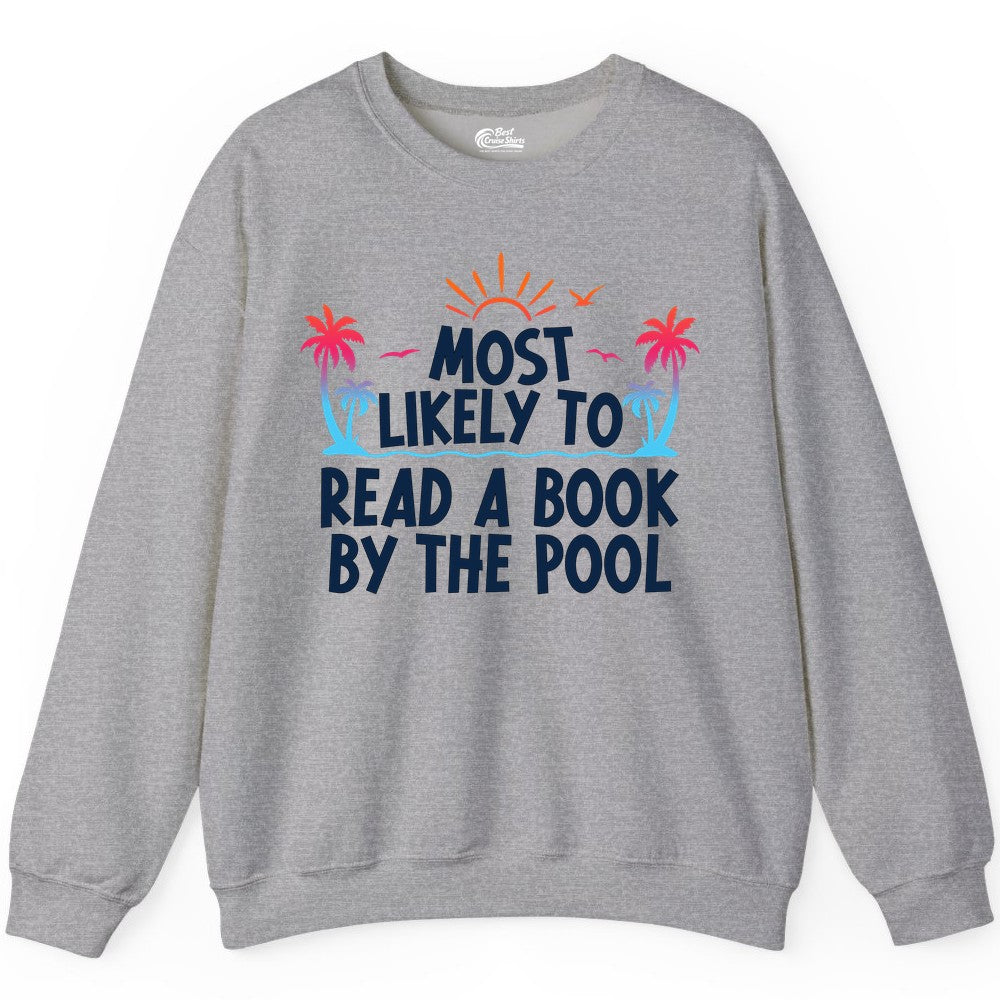 Most Likely to Read a Book by the Pool Shirt - Summer Reading Tee (Sweatshirt) in Sport Grey - Most Likely To Read A Book By The Pool Tropical Summer Shirt