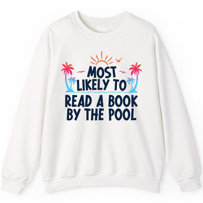 Most Likely to Read a Book by the Pool Shirt - Summer Reading Tee (Sweatshirt) in White - Most Likely To Read A Book By The Pool Tropical Summer Shirt