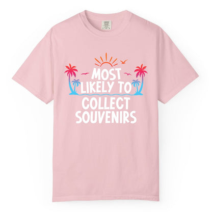 Most Likely to Collect Souvenirs Shirt - Tropical Vacation Apparel (Comfort Color) in Blossom - Most Likely To Collect Souvenirs Tropical Palm Tree Beach Shirt