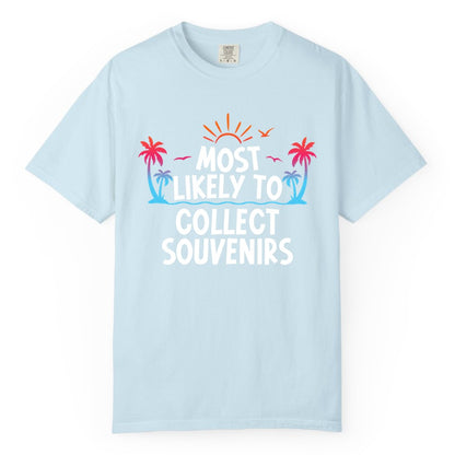 Most Likely to Collect Souvenirs Shirt - Tropical Vacation Apparel (Comfort Color) in Chambray - Most Likely To Collect Souvenirs Tropical Palm Tree Beach Shirt