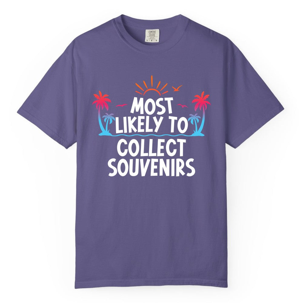 Most Likely to Collect Souvenirs Shirt - Tropical Vacation Apparel (Comfort Color) in Grape - Most Likely To Collect Souvenirs Tropical Palm Tree Beach Shirt