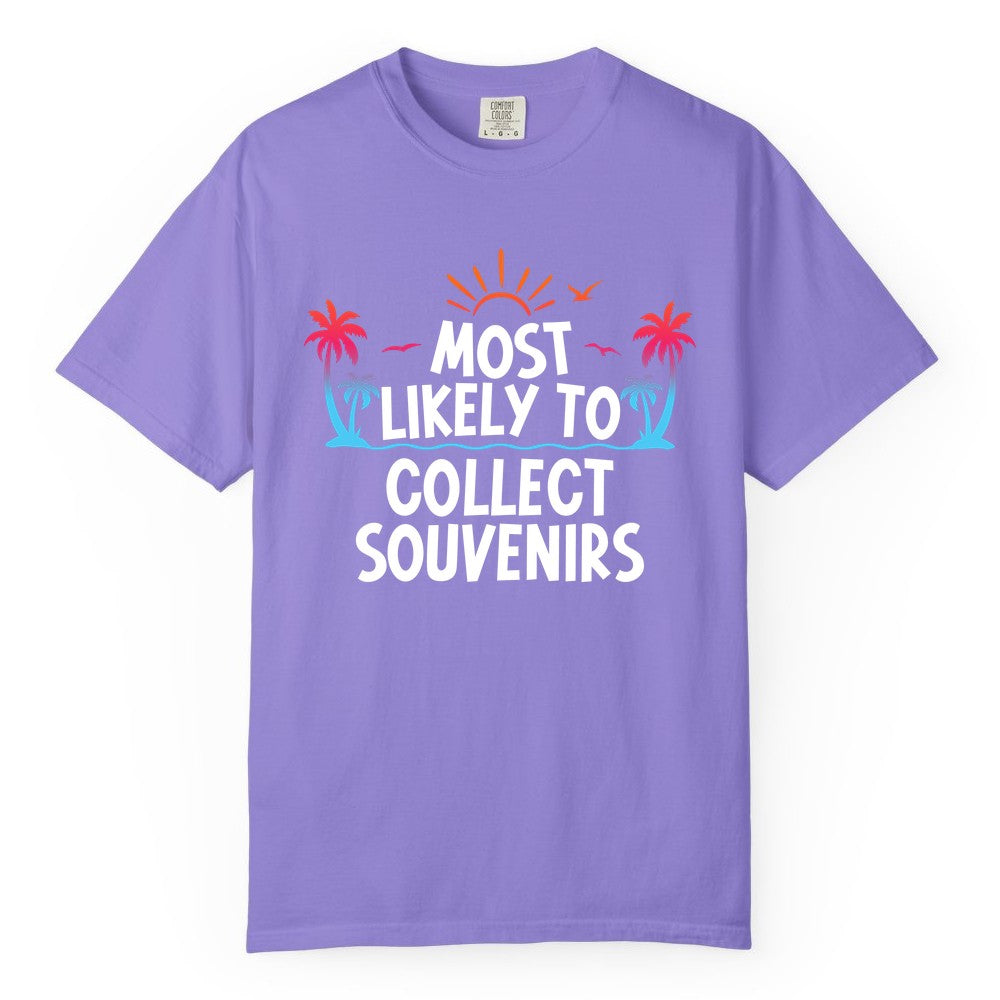 Most Likely to Collect Souvenirs Shirt - Tropical Vacation Apparel (Comfort Color) in Violet - Most Likely To Collect Souvenirs Tropical Palm Tree Beach Shirt