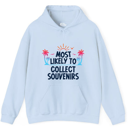Most Likely to Collect Souvenirs Shirt - Tropical Vacation Apparel (Hoodie) in Light Blue - Most Likely To Collect Souvenirs Tropical Palm Tree Beach Shirt