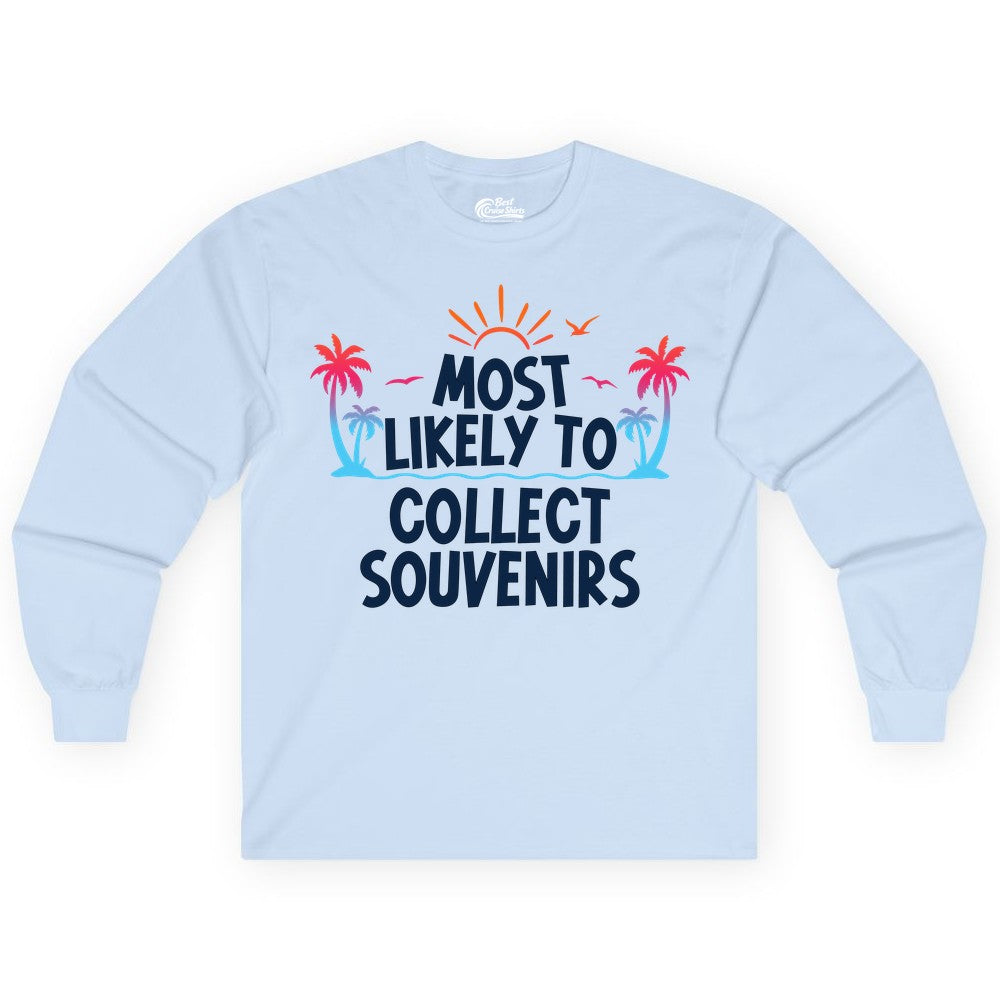 Most Likely to Collect Souvenirs Shirt - Tropical Vacation Apparel (Long Sleeve) in Light Blue - Most Likely To Collect Souvenirs Tropical Palm Tree Beach Shirt