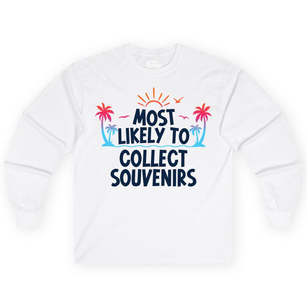 Most Likely to Collect Souvenirs Shirt - Tropical Vacation Apparel (Long Sleeve) in White - Most Likely To Collect Souvenirs Tropical Palm Tree Beach Shirt