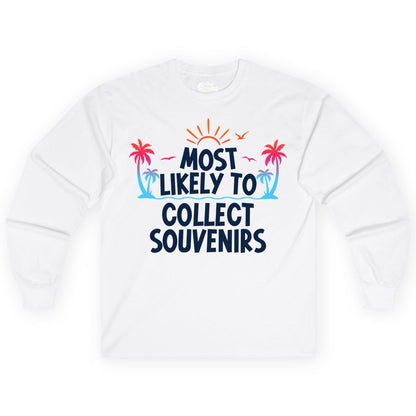Most Likely to Collect Souvenirs Shirt - Tropical Vacation Apparel (Long Sleeve) in White - Most Likely To Collect Souvenirs Tropical Palm Tree Beach Shirt