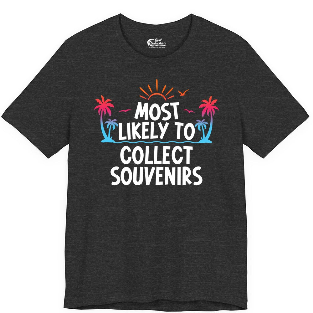 Most Likely to Collect Souvenirs Shirt - Tropical Vacation Apparel (Premium Tee) in Dark Grey Heather - Most Likely To Collect Souvenirs Tropical Palm Tree Beach Shirt