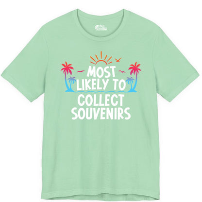 Most Likely to Collect Souvenirs Shirt - Tropical Vacation Apparel (Premium Tee) in Mint - Most Likely To Collect Souvenirs Tropical Palm Tree Beach Shirt