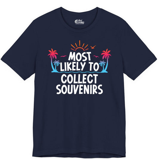 Most Likely to Collect Souvenirs Shirt - Tropical Vacation Apparel (Premium Tee) in Navy - Most Likely To Collect Souvenirs Tropical Palm Tree Beach Shirt
