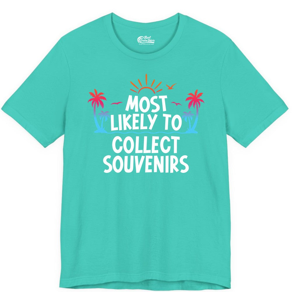 Most Likely to Collect Souvenirs Shirt - Tropical Vacation Apparel (Premium Tee) in Teal - Most Likely To Collect Souvenirs Tropical Palm Tree Beach Shirt