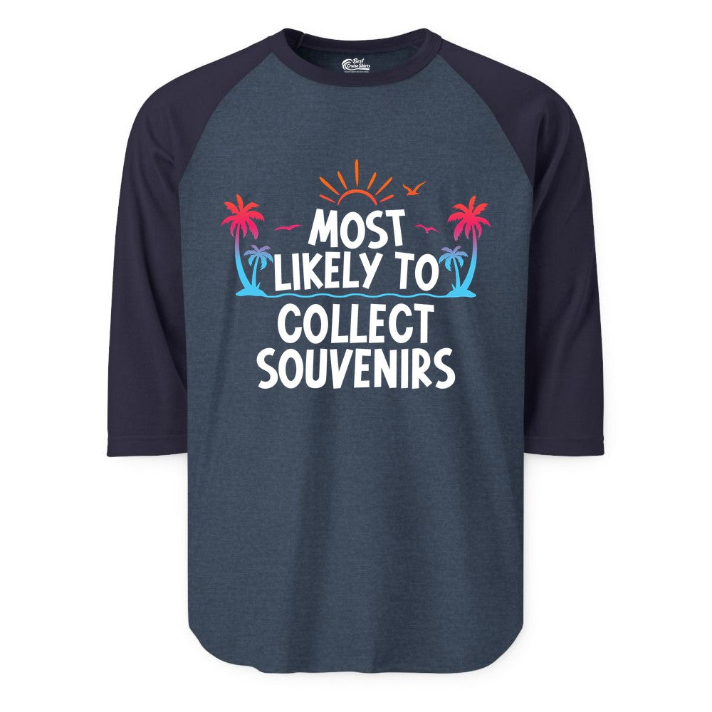 Most Likely to Collect Souvenirs Shirt - Tropical Vacation Apparel (Raglan) in Heather DenimNavy - Most Likely To Collect Souvenirs Tropical Palm Tree Beach Shirt
