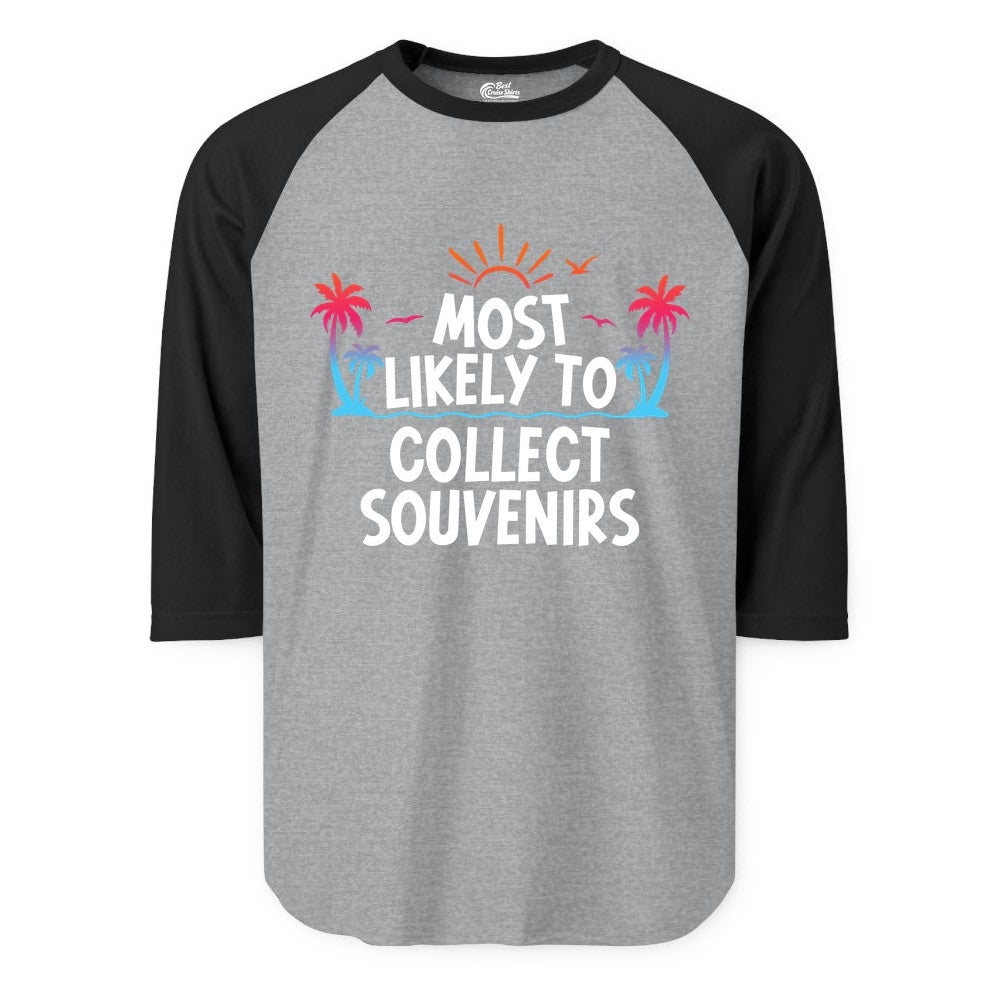 Most Likely to Collect Souvenirs Shirt - Tropical Vacation Apparel (Raglan) in Heather GreyBlack - Most Likely To Collect Souvenirs Tropical Palm Tree Beach Shirt
