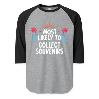 Most Likely to Collect Souvenirs Shirt - Tropical Vacation Apparel (Raglan) in Heather GreyBlack - Most Likely To Collect Souvenirs Tropical Palm Tree Beach Shirt