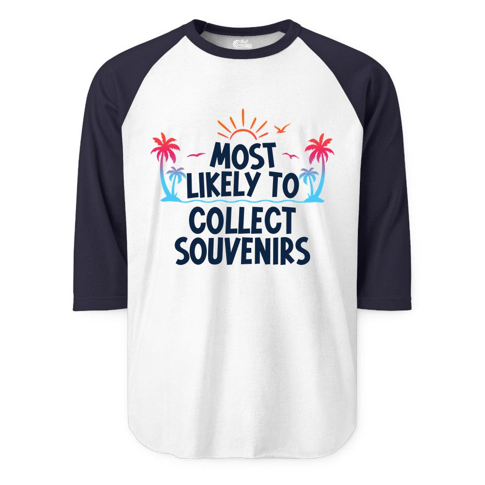 Most Likely to Collect Souvenirs Shirt - Tropical Vacation Apparel (Raglan) in WhiteNavy - Most Likely To Collect Souvenirs Tropical Palm Tree Beach Shirt