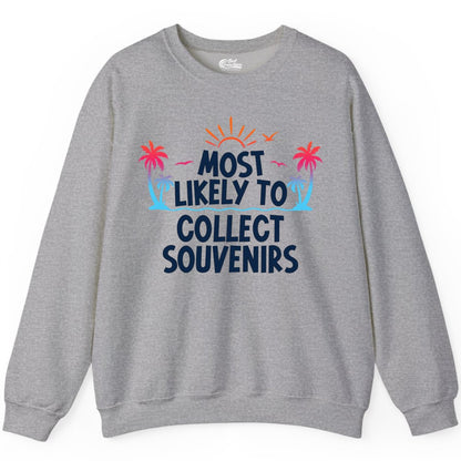 Most Likely to Collect Souvenirs Shirt - Tropical Vacation Apparel (Sweatshirt) in Sport Grey - Most Likely To Collect Souvenirs Tropical Palm Tree Beach Shirt