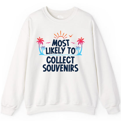 Most Likely to Collect Souvenirs Shirt - Tropical Vacation Apparel (Sweatshirt) in White - Most Likely To Collect Souvenirs Tropical Palm Tree Beach Shirt