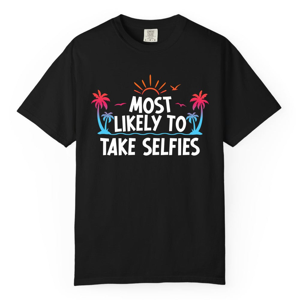 Most Likely to Take Selfies Shirt - Tropical Vacation Funny Tee (Comfort Color) in Black - Most Likely to Take Selfies Tropical Sunset Palm Trees Shirt