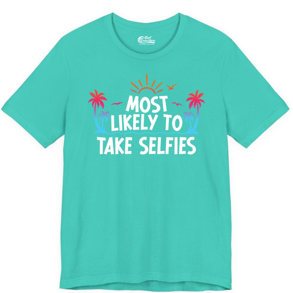 Most Likely to Take Selfies Shirt - Tropical Vacation Funny Tee (Premium Tee) in Teal - Most Likely to Take Selfies Tropical Sunset Palm Trees Shirt