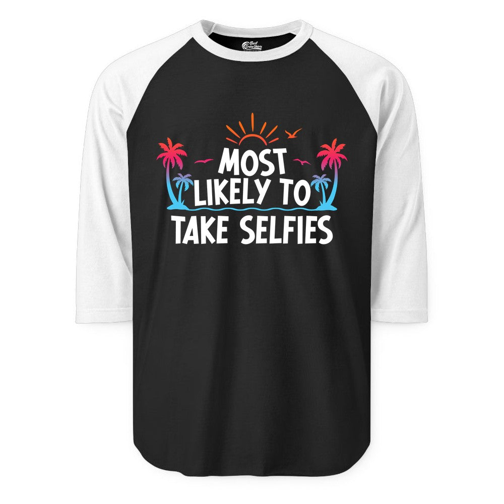 Most Likely to Take Selfies Shirt - Tropical Vacation Funny Tee (Raglan) in BlackWhite - Most Likely to Take Selfies Tropical Sunset Palm Trees Shirt