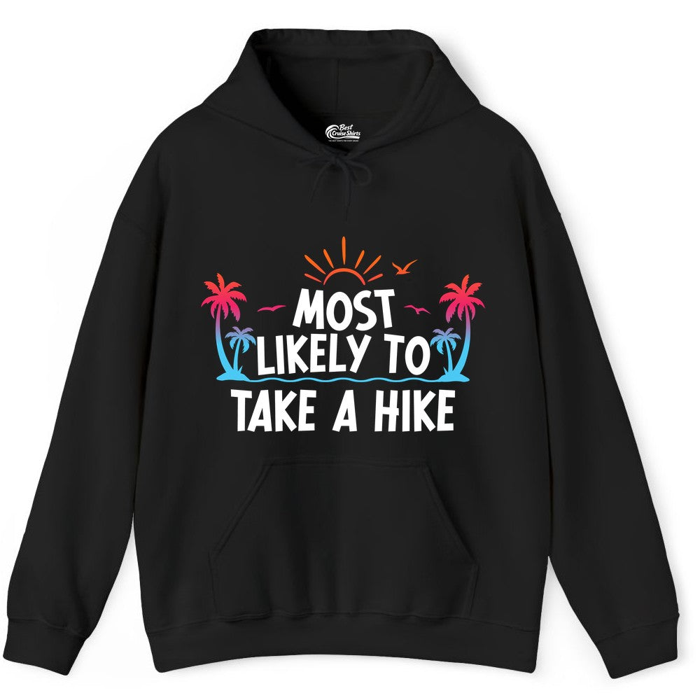 Most Likely to Take a Hike Shirt - Tropical Hiking Funny Tee (Hoodie) in Black - Most Likely To Take A Hike Tropical Palm Trees Sunrise Hiking Shirt