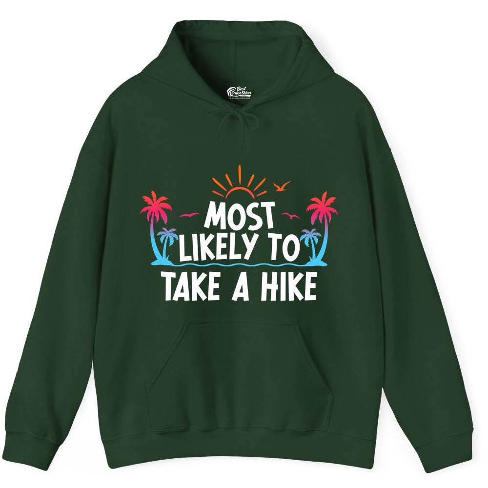 Most Likely to Take a Hike Shirt - Tropical Hiking Funny Tee (Hoodie) in Forest Green - Most Likely To Take A Hike Tropical Palm Trees Sunrise Hiking Shirt
