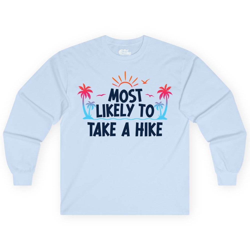 Most Likely to Take a Hike Shirt - Tropical Hiking Funny Tee (Long Sleeve) in Light Blue - Most Likely To Take A Hike Tropical Palm Trees Sunrise Hiking Shirt