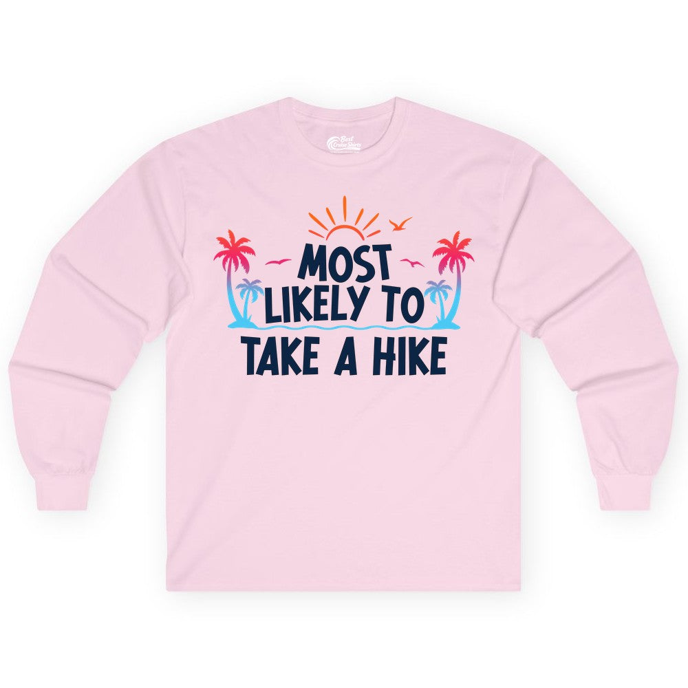 Most Likely to Take a Hike Shirt - Tropical Hiking Funny Tee (Long Sleeve) in Light Pink - Most Likely To Take A Hike Tropical Palm Trees Sunrise Hiking Shirt