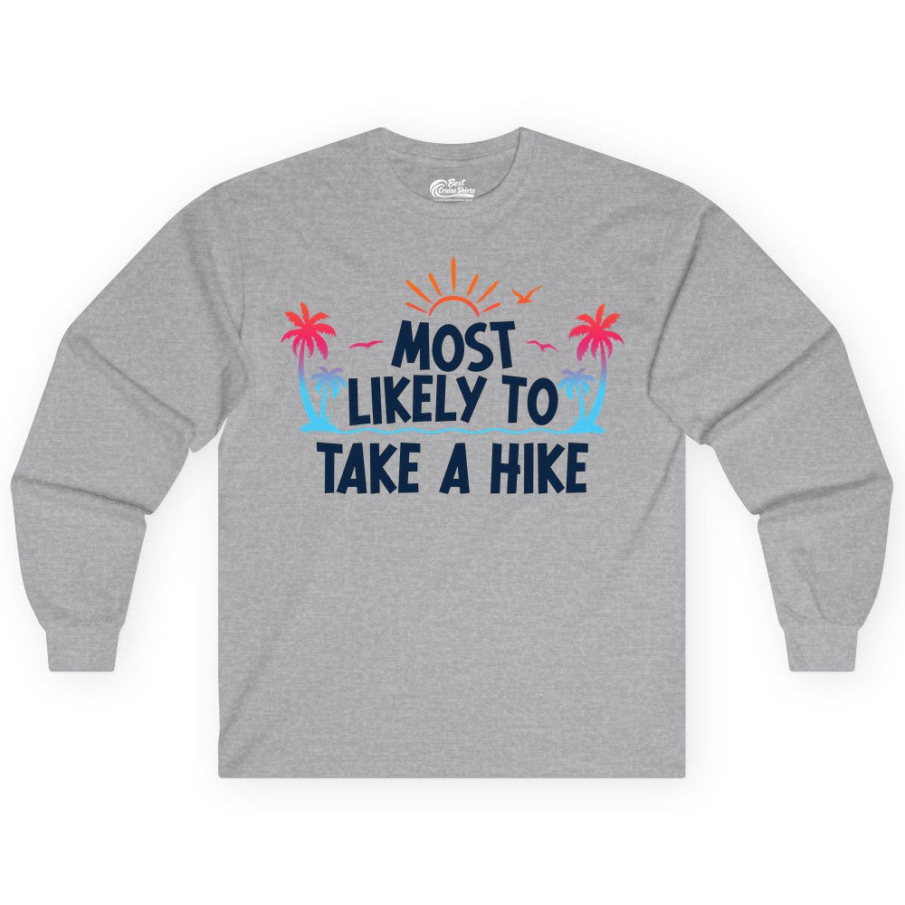Most Likely to Take a Hike Shirt - Tropical Hiking Funny Tee (Long Sleeve) in Sport Grey - Most Likely To Take A Hike Tropical Palm Trees Sunrise Hiking Shirt