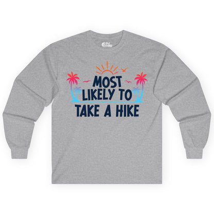 Most Likely to Take a Hike Shirt - Tropical Hiking Funny Tee (Long Sleeve) in Sport Grey - Most Likely To Take A Hike Tropical Palm Trees Sunrise Hiking Shirt