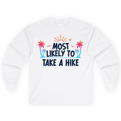 Most Likely to Take a Hike Shirt - Tropical Hiking Funny Tee (Long Sleeve) in White - Most Likely To Take A Hike Tropical Palm Trees Sunrise Hiking Shirt