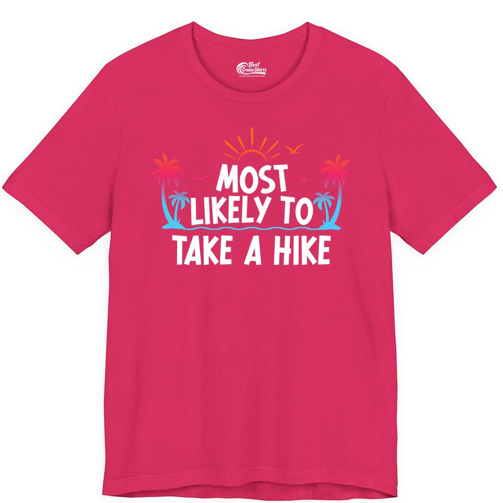 Most Likely to Take a Hike Shirt - Tropical Hiking Funny Tee (Premium Tee) in Fuchsia - Most Likely To Take A Hike Tropical Palm Trees Sunrise Hiking Shirt
