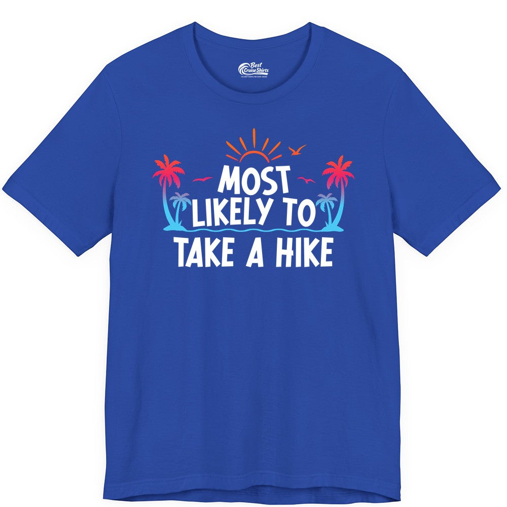 Most Likely to Take a Hike Shirt - Tropical Hiking Funny Tee (Premium Tee) in True Royal - Most Likely To Take A Hike Tropical Palm Trees Sunrise Hiking Shirt