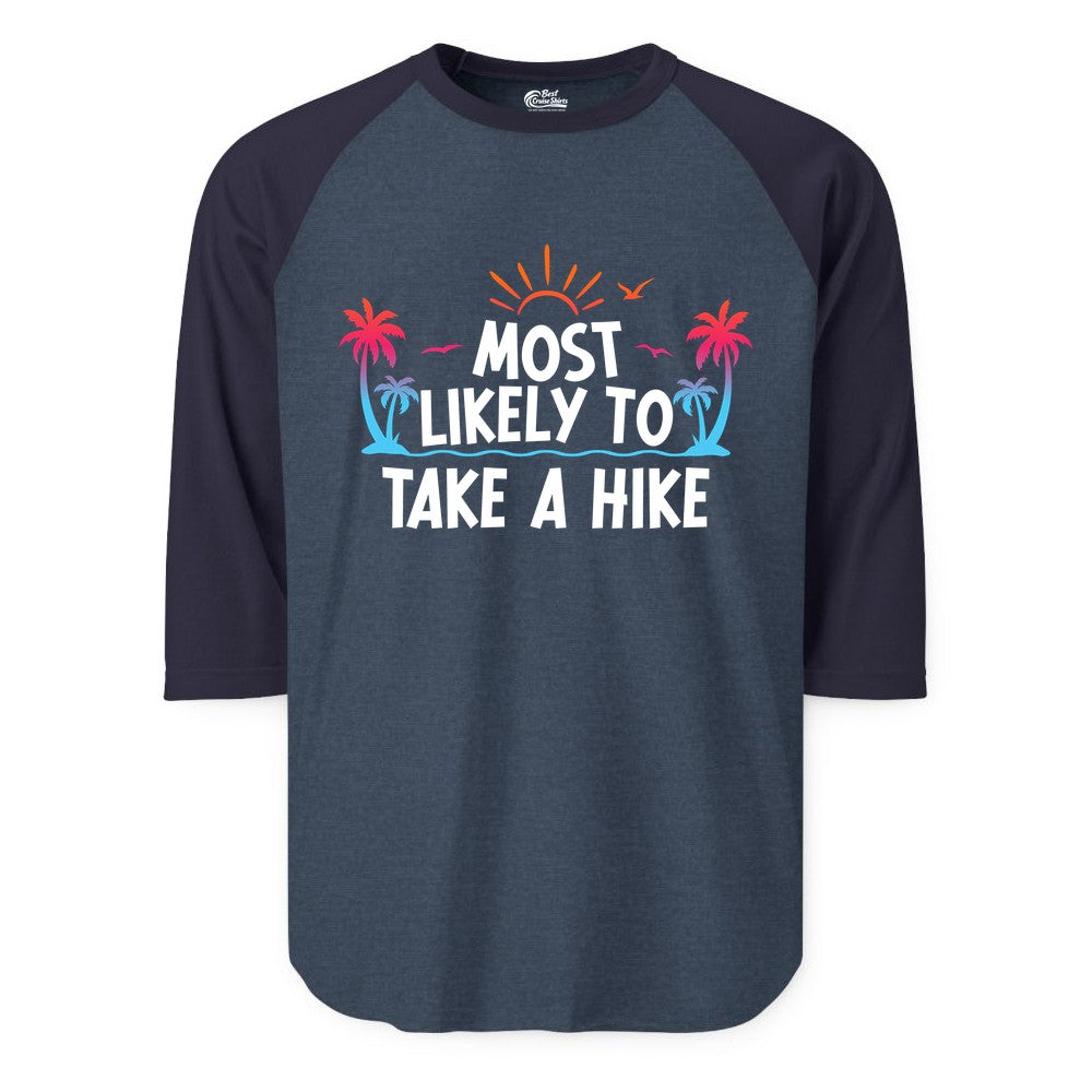 Most Likely to Take a Hike Shirt - Tropical Hiking Funny Tee (Raglan) in Heather DenimNavy - Most Likely To Take A Hike Tropical Palm Trees Sunrise Hiking Shirt