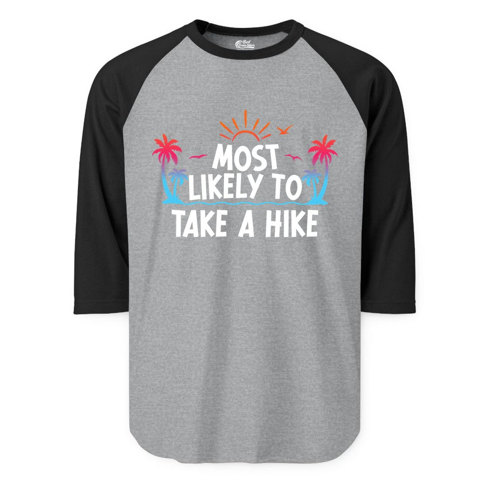 Most Likely to Take a Hike Shirt - Tropical Hiking Funny Tee (Raglan) in Heather GreyBlack - Most Likely To Take A Hike Tropical Palm Trees Sunrise Hiking Shirt